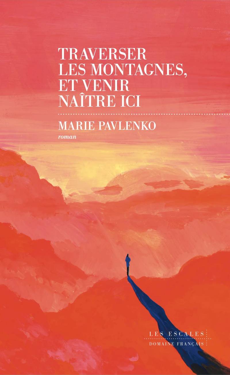 Couverture de Traverser les montagnes, et venir naître ici