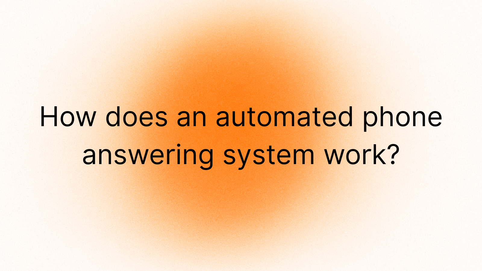 How does an automated phone answering system work?