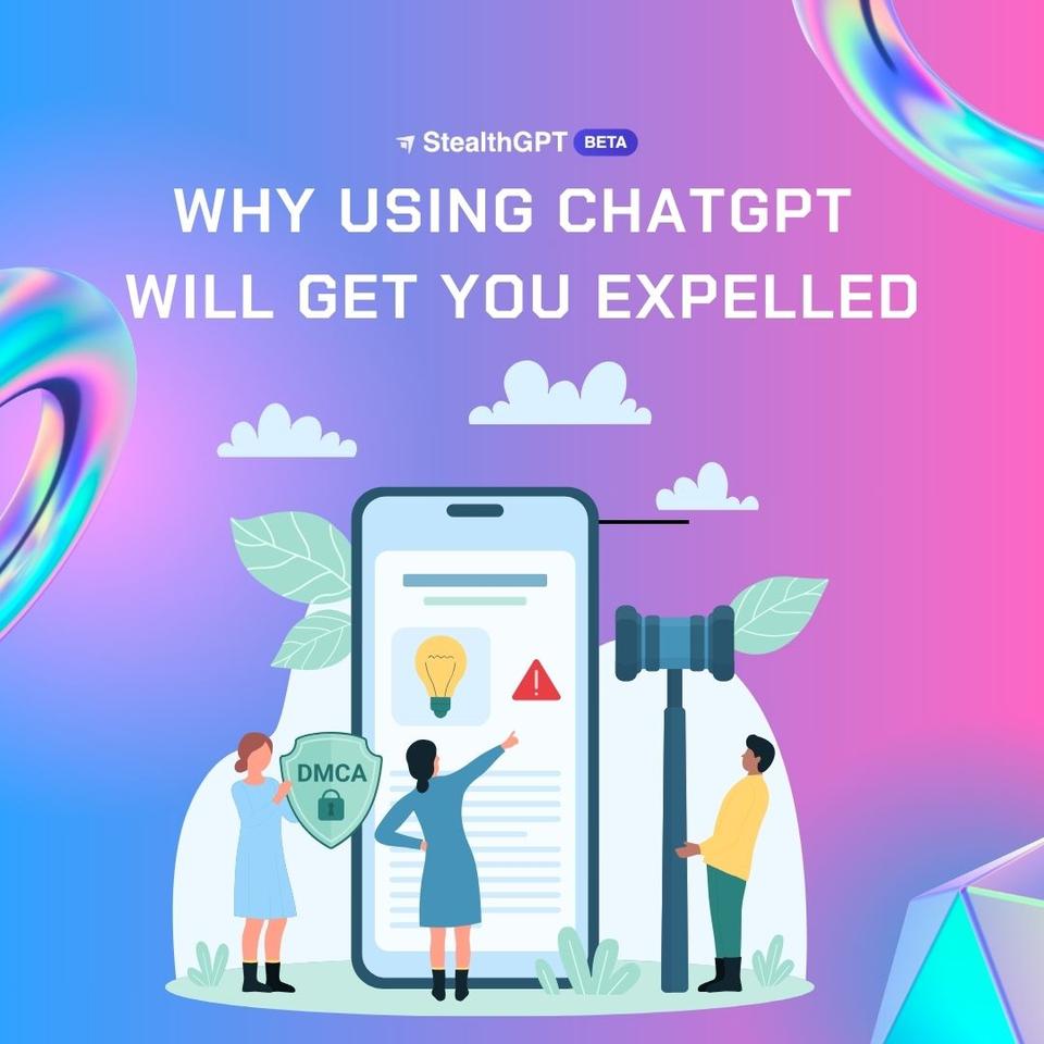 Why Using ChatGPT WIll Get You Expelled