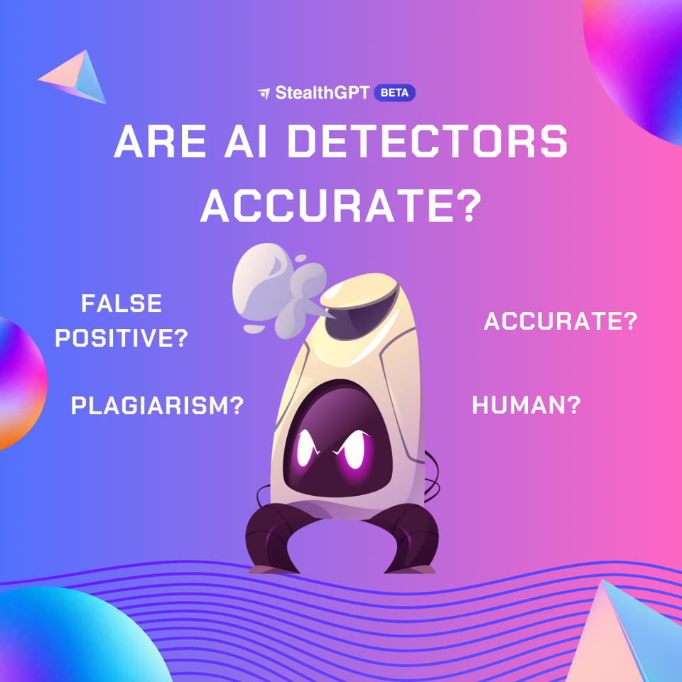 Are AI Detectors Accurate StealthGPT