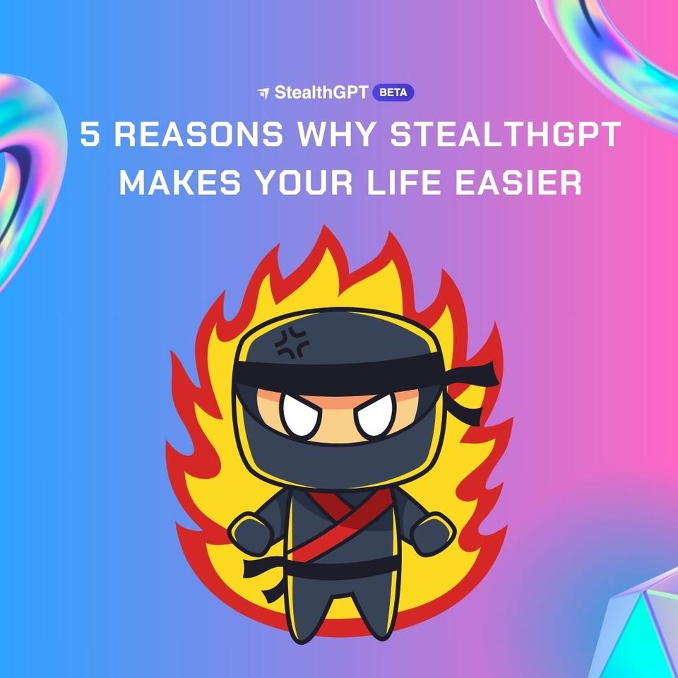 5 Reasons Why StealthGPT Makes Your Life Easier (2)