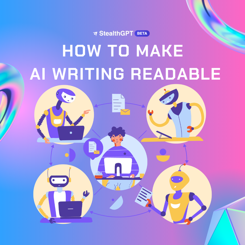 How To Make AI Writing Readable StealthGPT