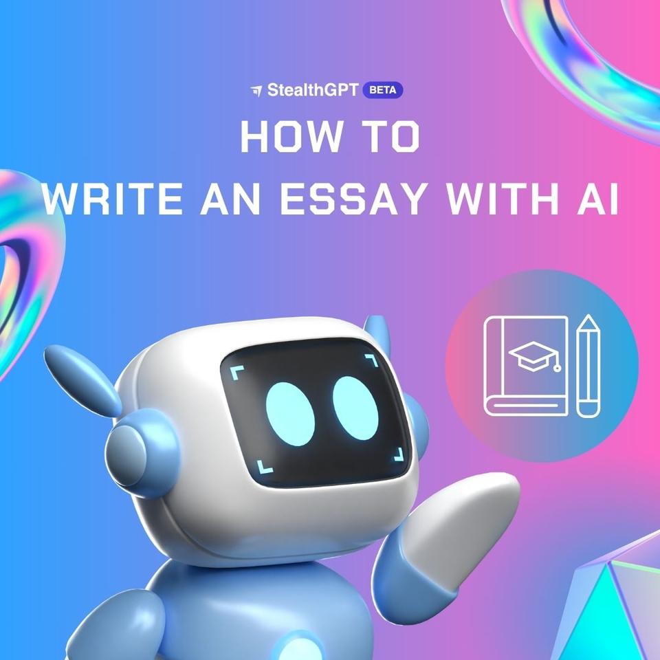 How To Write An Essay With AI StealthGPT