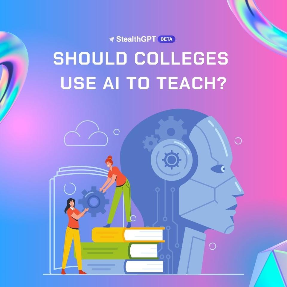 Should Colleges Use AI To Teach (1)