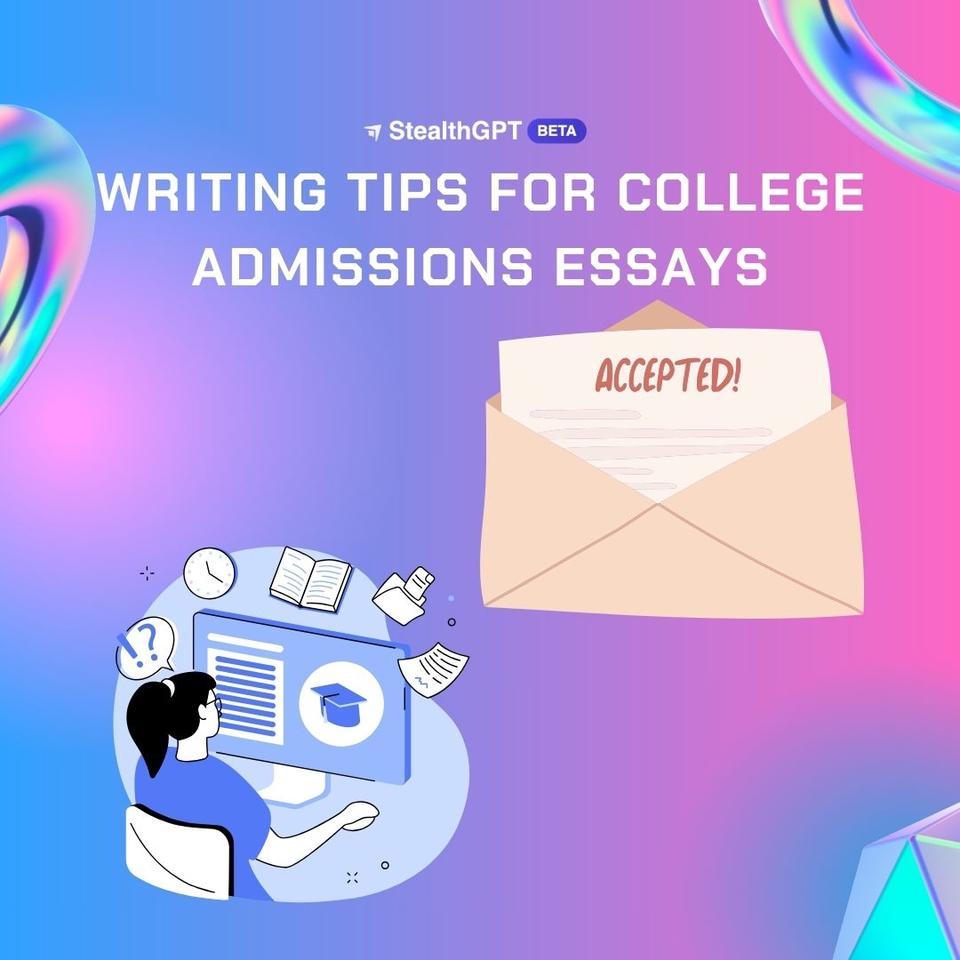 Writing Tips For College Admissions Essays