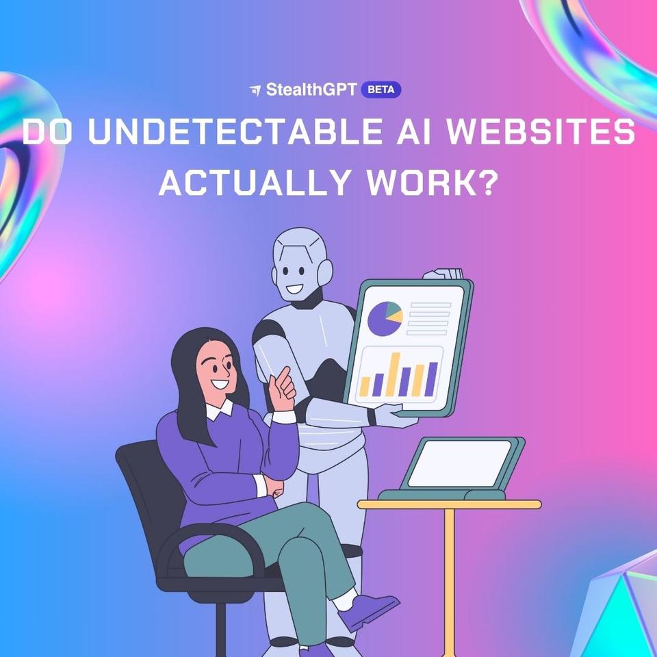 Do Undetectable AI Websites Actually Work