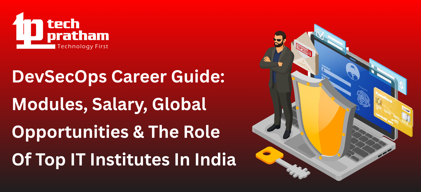 DevSecOps Career Guide: Modules, Salary, Global Opportunities & The Role Of Top IT Institutes In India