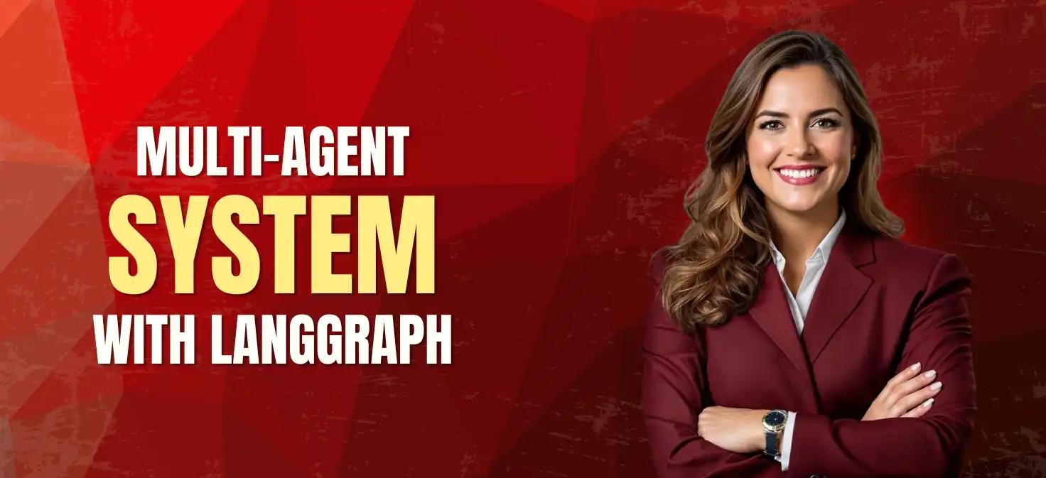 Multi agent system with langgraph