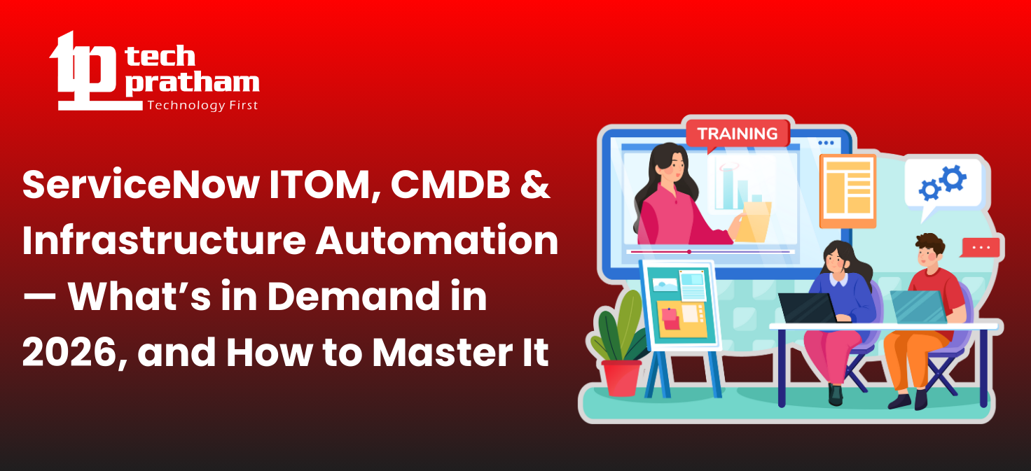 ServiceNow ITOM, CMDB & Infrastructure Automation — What’s in Demand in 2026, and How to Master It