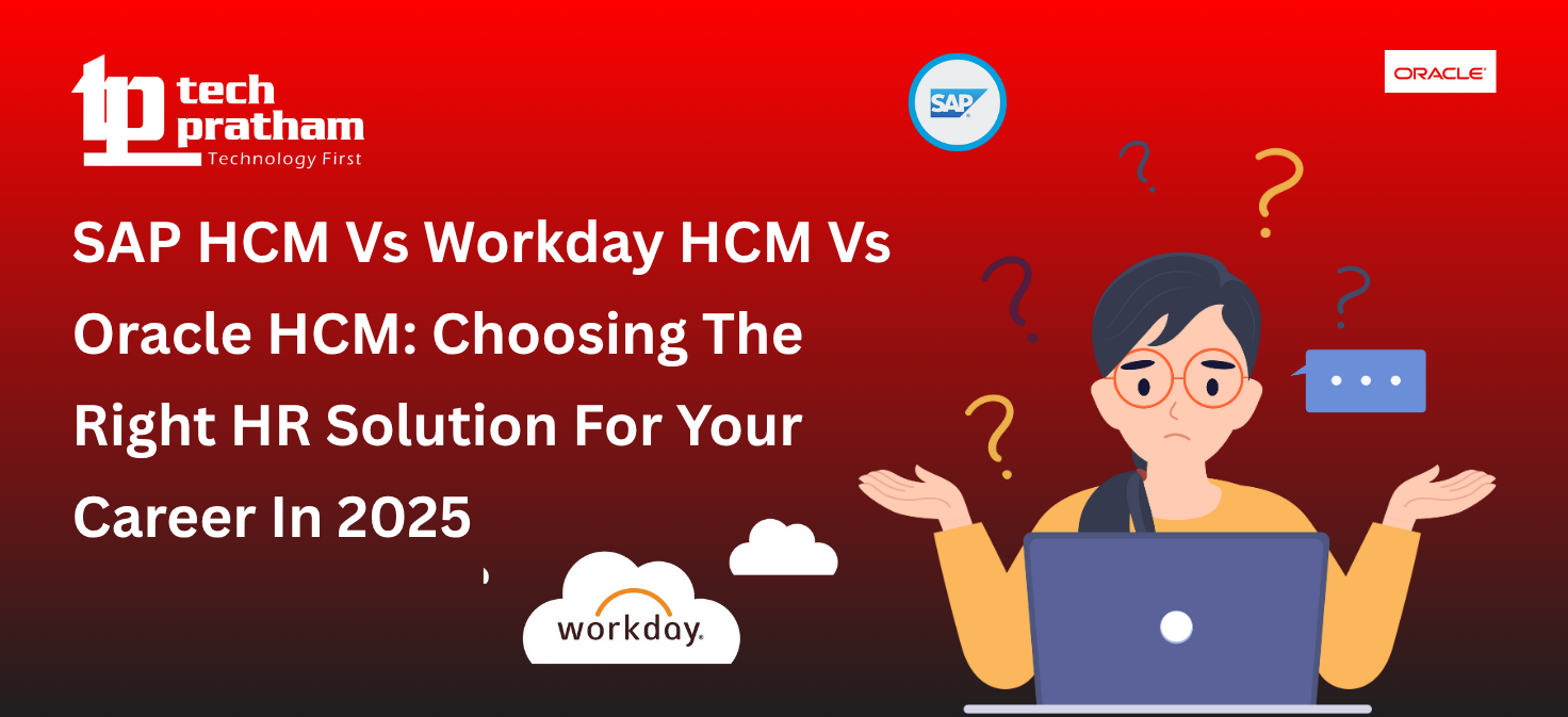 SAP HCM Vs Workday HCM Vs Oracle HCM: Choosing The Right HR Solution For Your Career In 2025