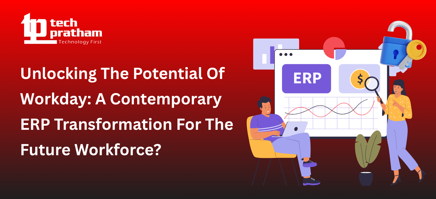 Unlocking The Potential Of Workday: A Contemporary ERP Transformation For The Future Workforce?