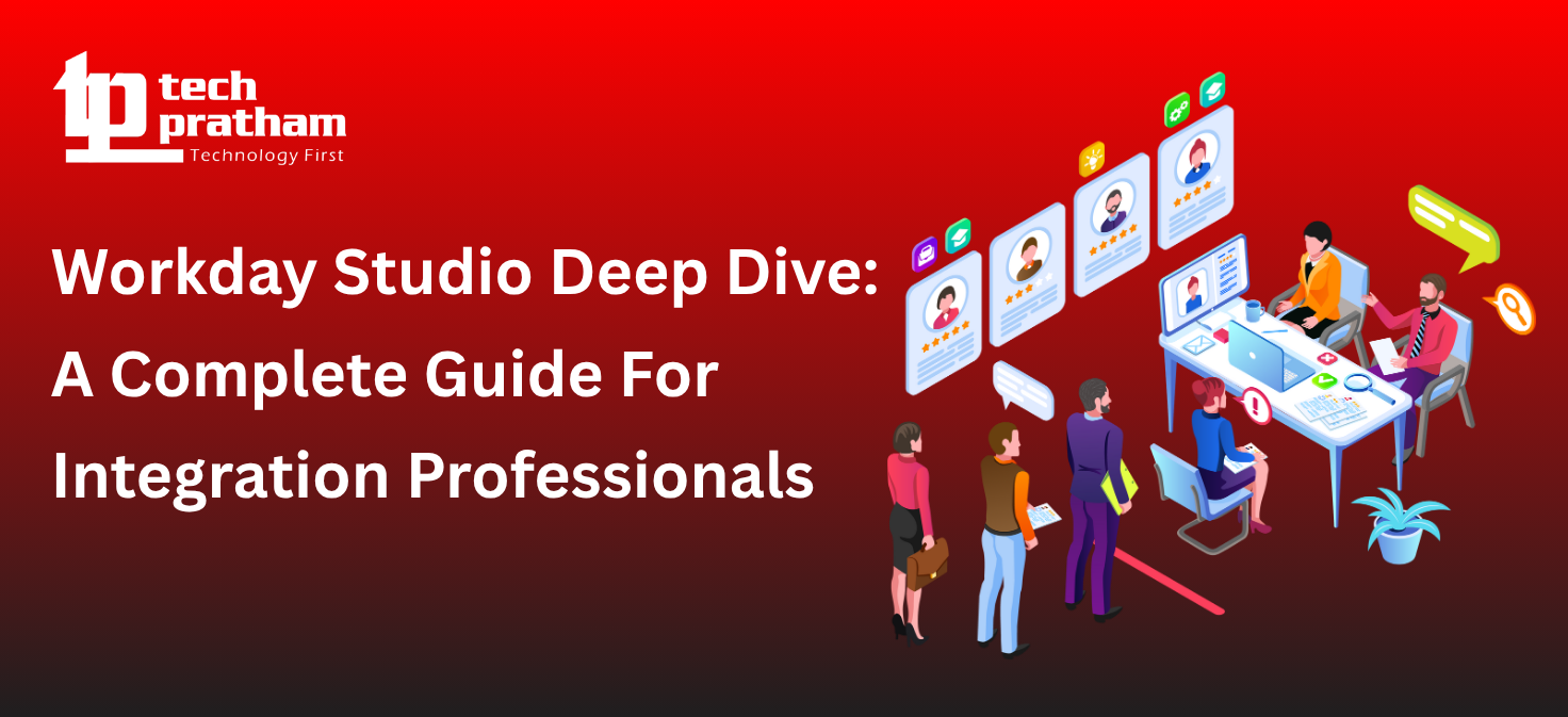 Workday Studio Deep Dive: A Complete Guide For Integration Professionals