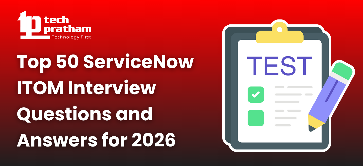 Top 50 ServiceNow ITOM Interview Questions and Answers for 2026