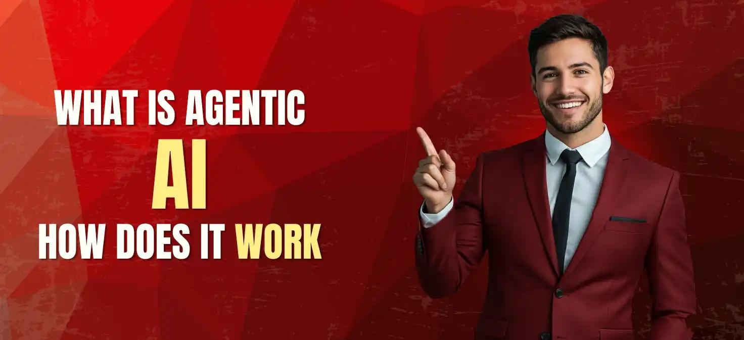 what is Agentic AI & How does it work 