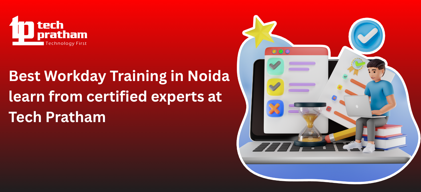 Best Workday Training In Noida – Learn From Certified Experts At Tech Pratham