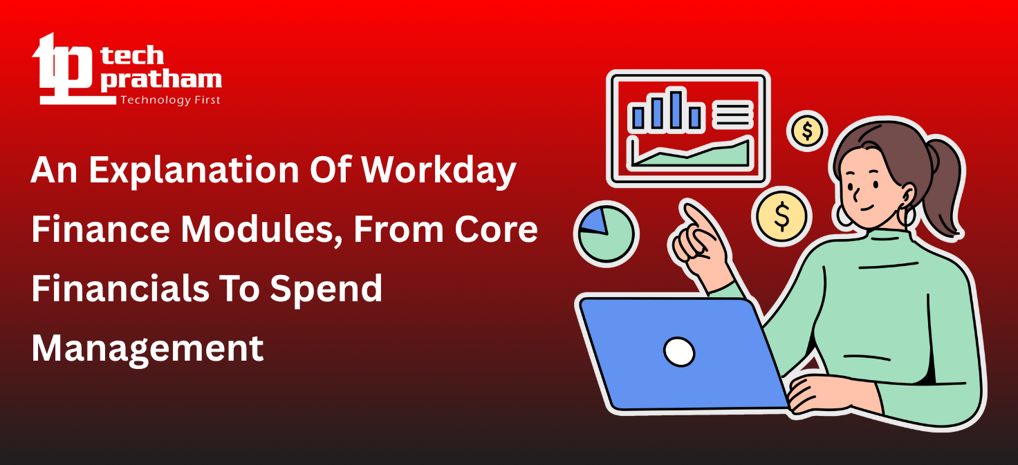 An Explanation Of Workday Finance Modules, From Core Financials To Spend Management