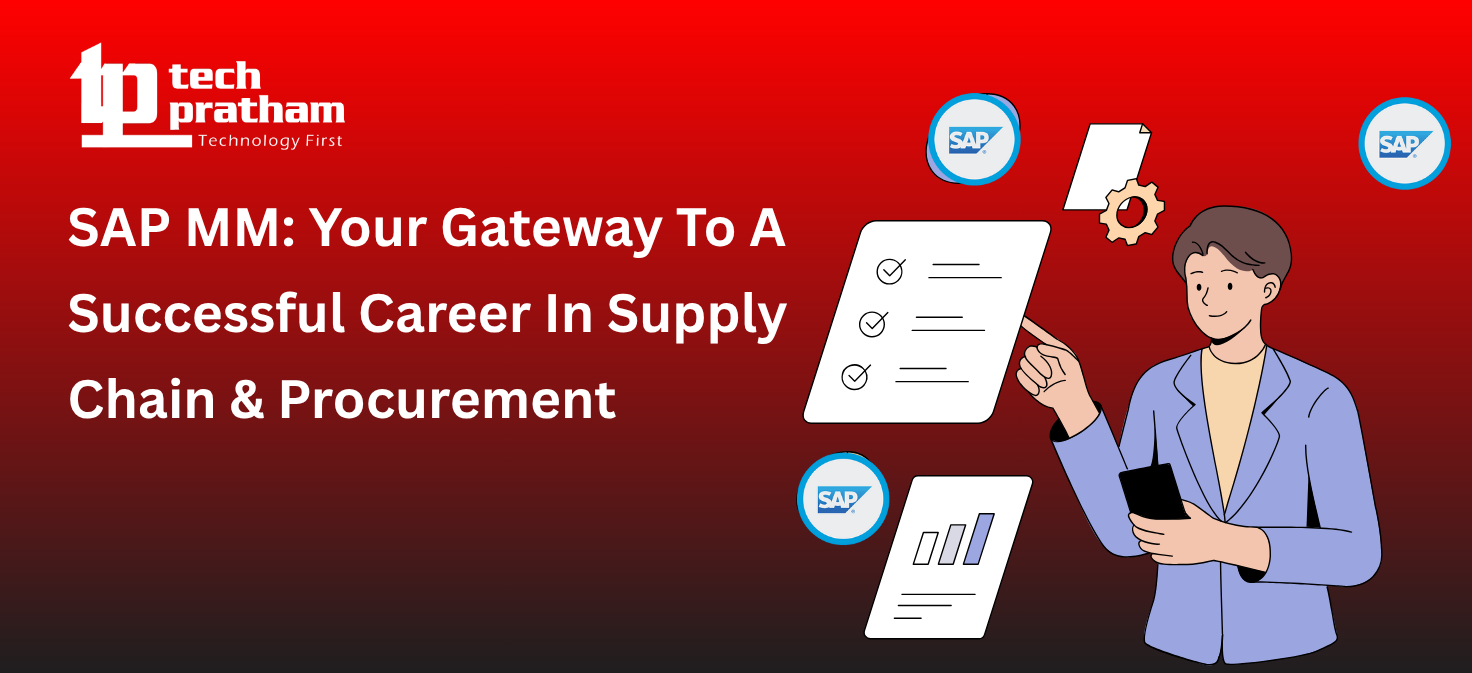 SAP MM: Your Gateway To A Successful Career In Supply Chain & Procurement