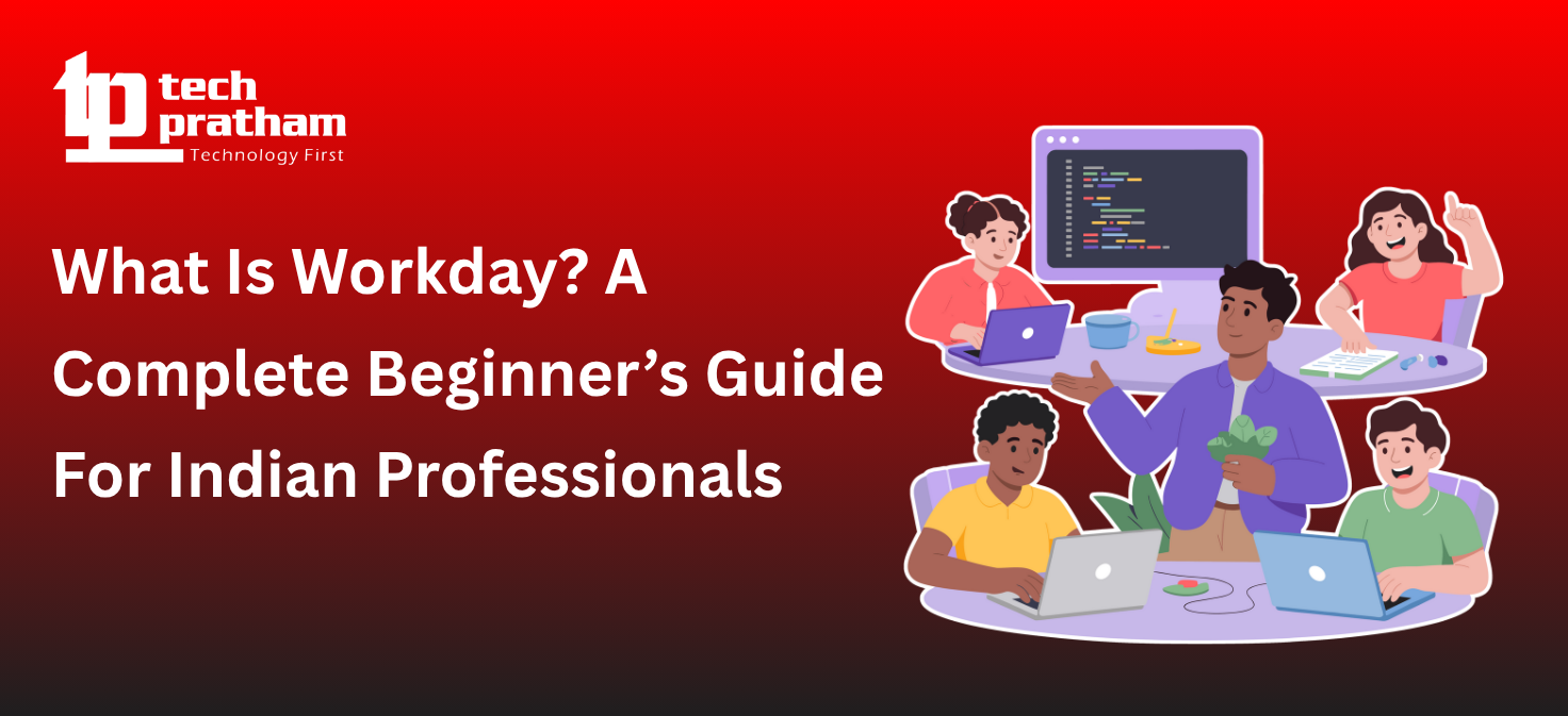 What Is Workday? A Complete Beginner’s Guide For Indian Professionals