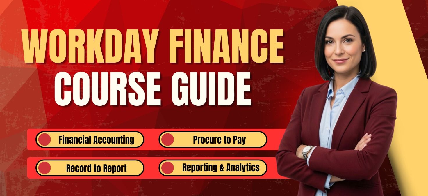 Workday Finance Course Guide – Financial Accounting, Procure-to-Pay, Record-to-Report, Reporting & Analytics