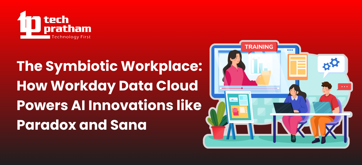The Symbiotic Workplace: How Workday Data Cloud Powers AI Innovations like Paradox and Sana