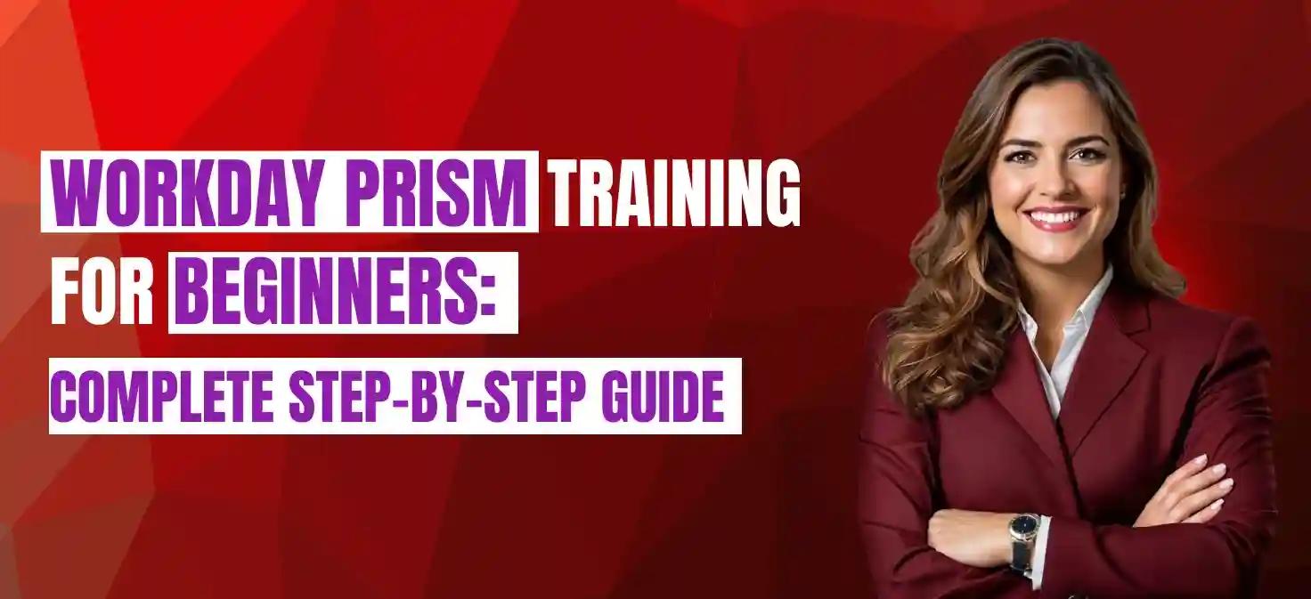 Workday Prism Training for Beginners: Complete Step-by-Step Guide