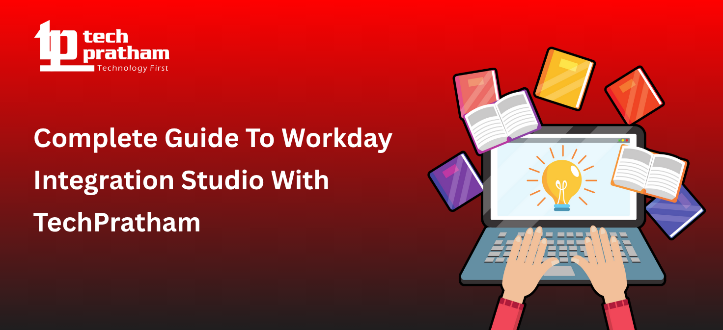 Complete Guide To Workday Integration Studio With TechPratham