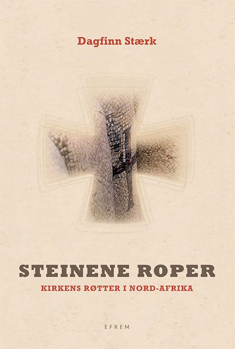 Steinene roper - kirkens røtter i Nord-Afrika