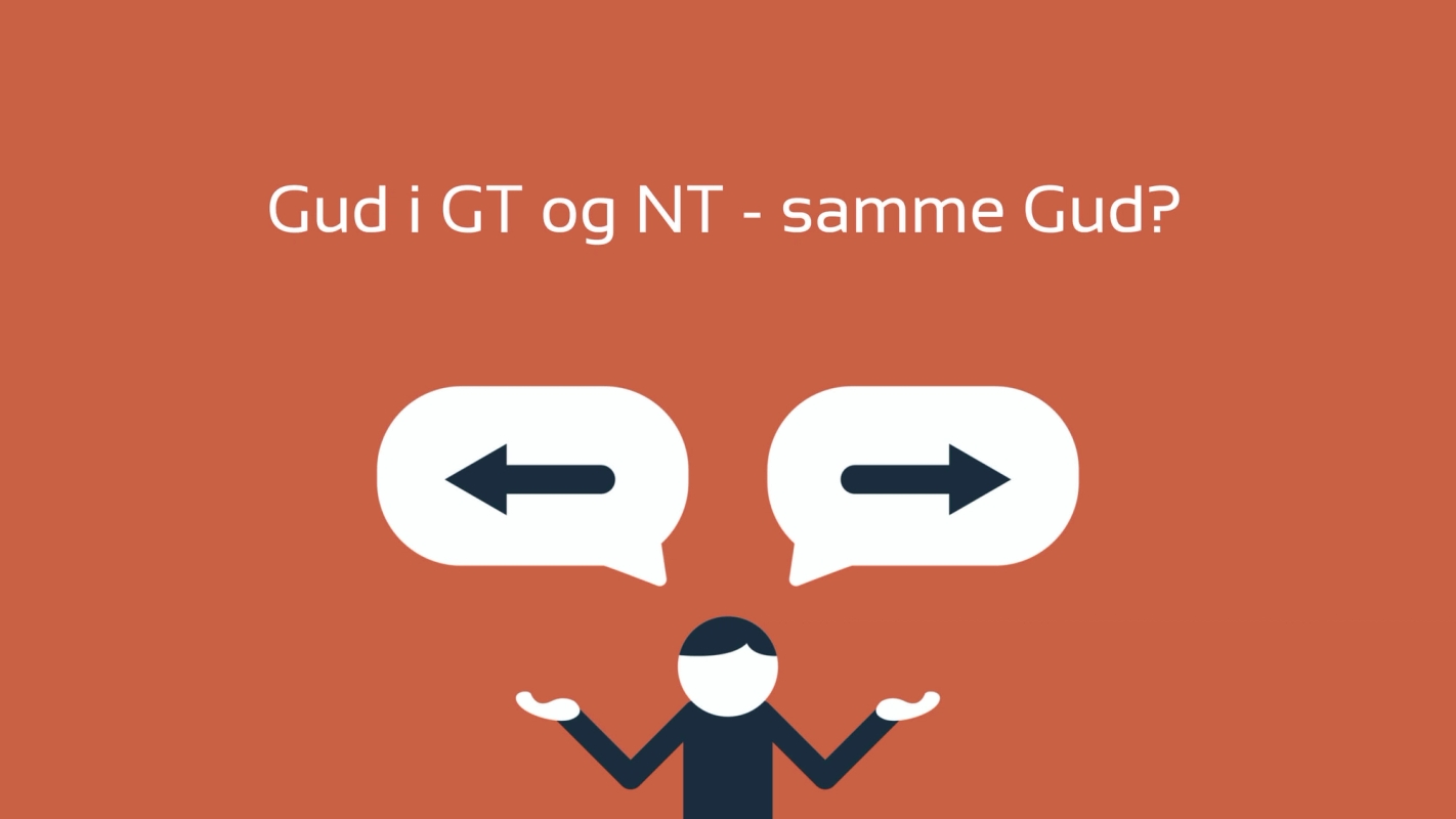 Gud i GT og NT – samme Gud? 2/2