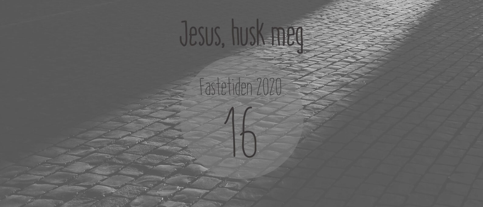 Jesus, husk meg