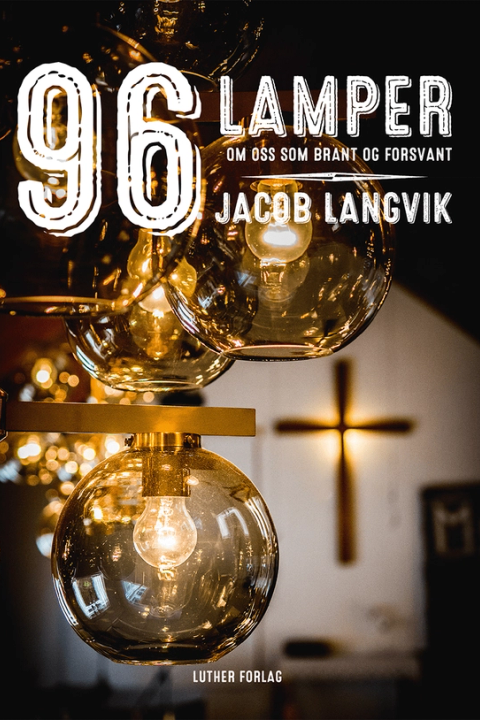 96 lamper. Om oss som brant og forsvant.