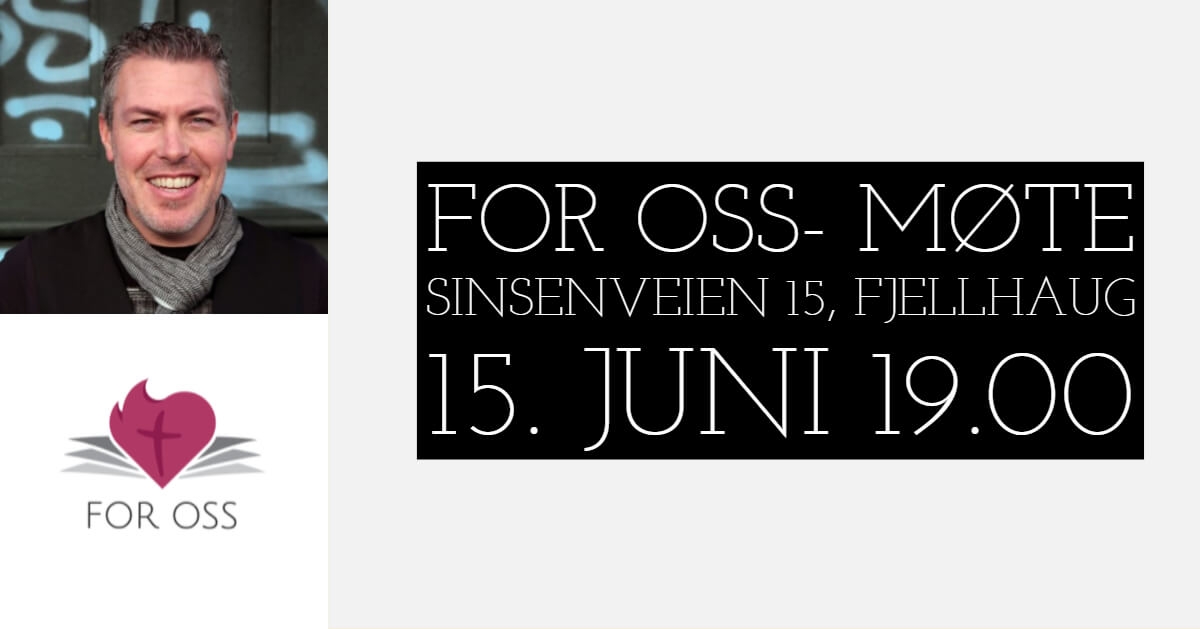 Velkommen til historiens første For oss- møte, fredag 15. juni, Oslo