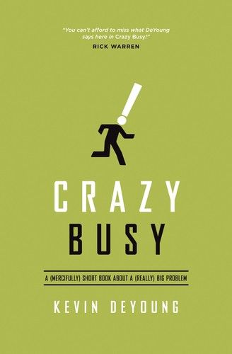 Crazy busy av Kevin DeYoung