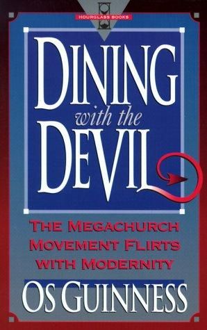 Dining with the devil: The Megachurch Movement Flirts With Modernity