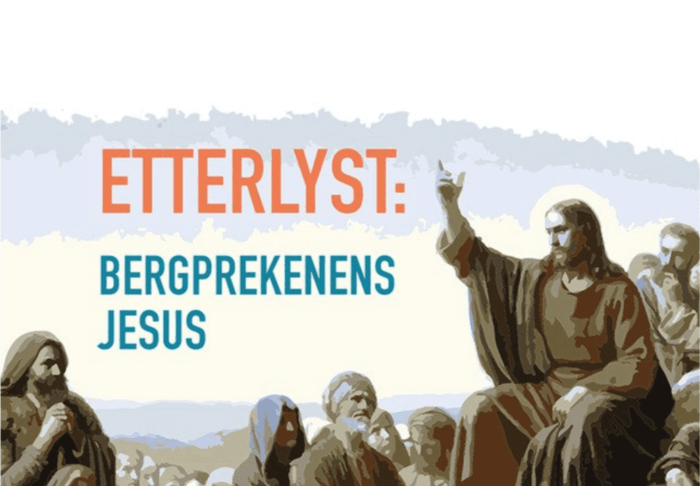 Etterlyst: Bergprekenens Jesus. Har folkekirkene glemt ham?