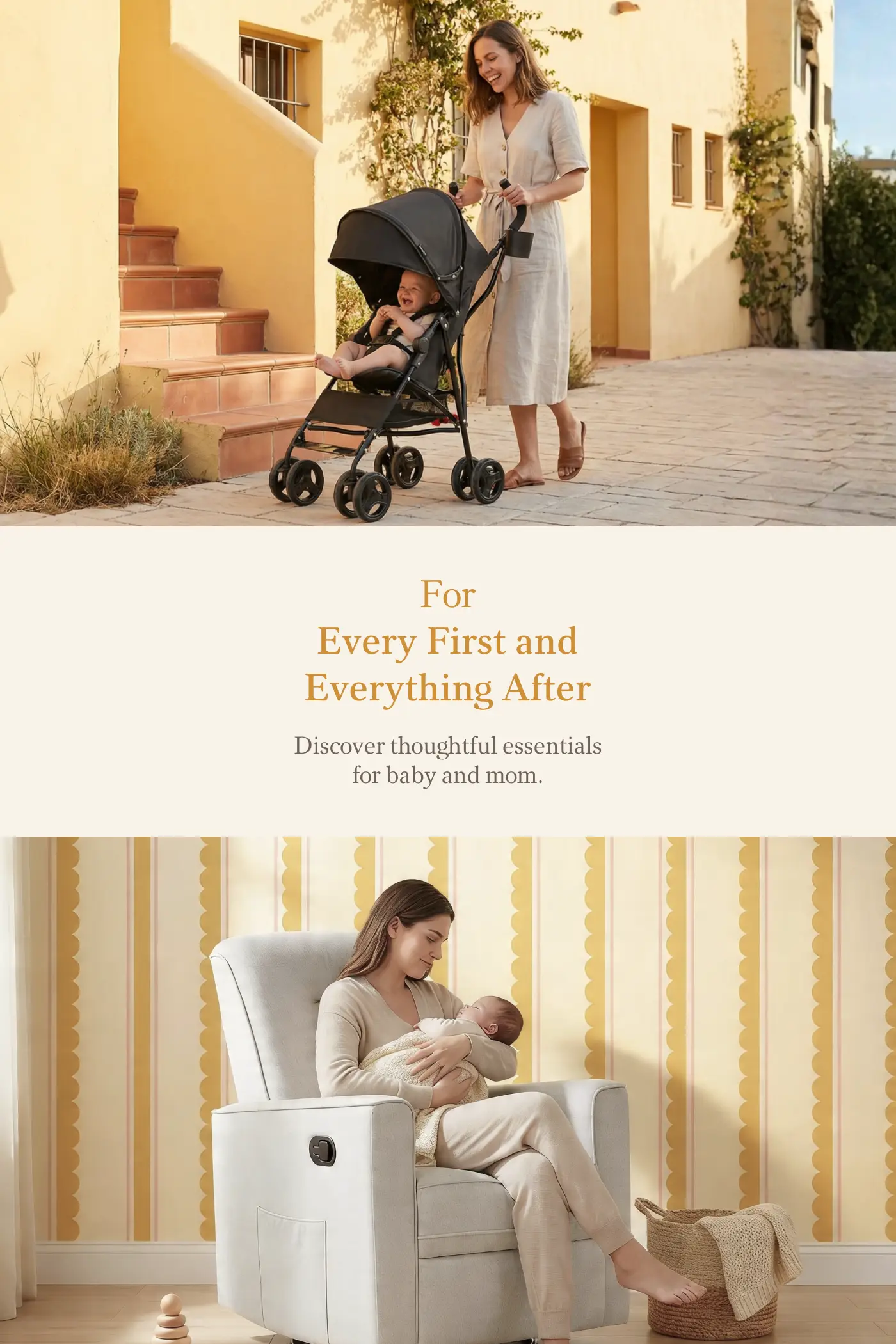 A two-part image: a mom pushes a stroller with a happy baby outdoors, and another mom cradles a newborn indoors. Text reads: 'For Every First and Everything After. Discover thoughtful essentials for baby and mom.'