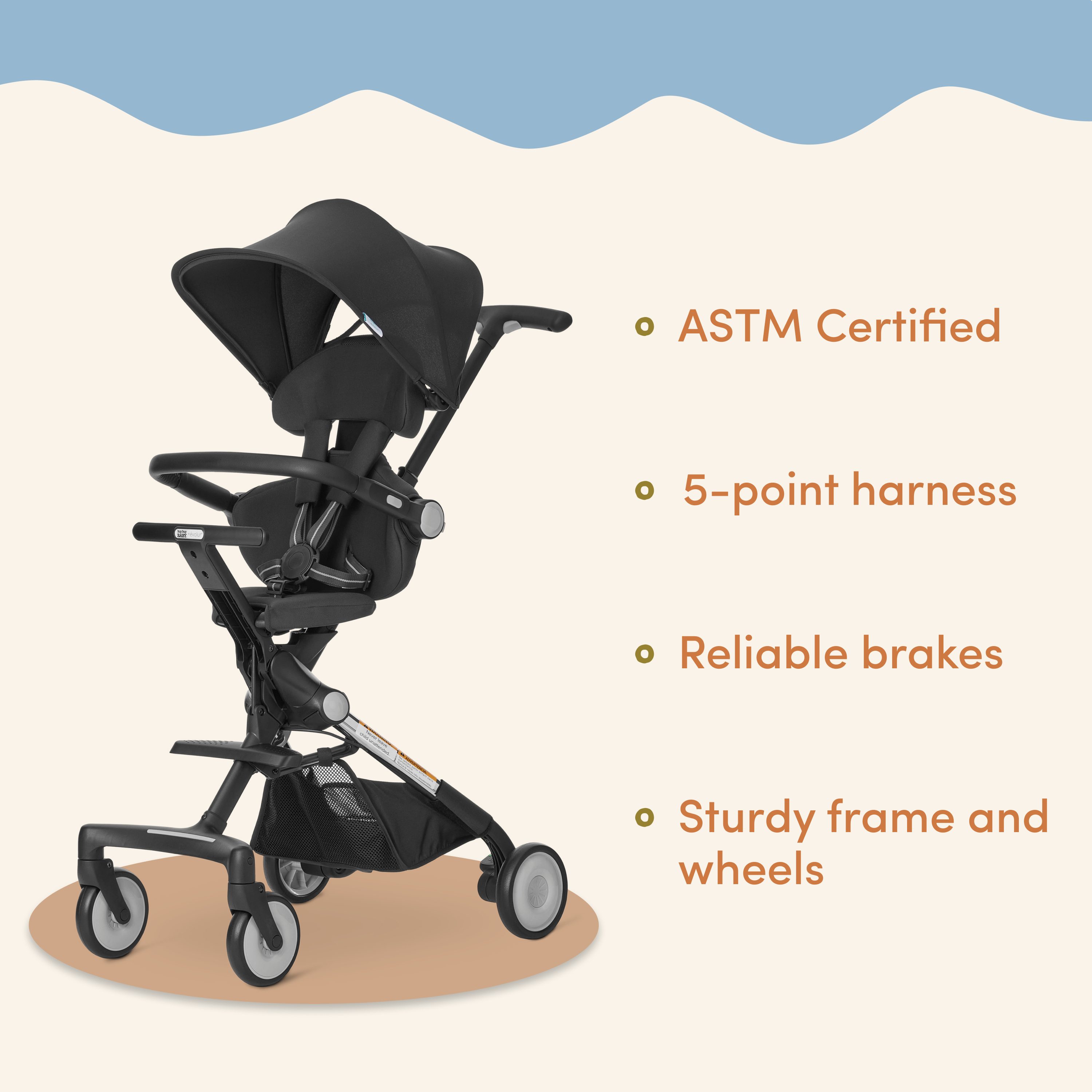 Look for strollers that meet top safety standards and certifications