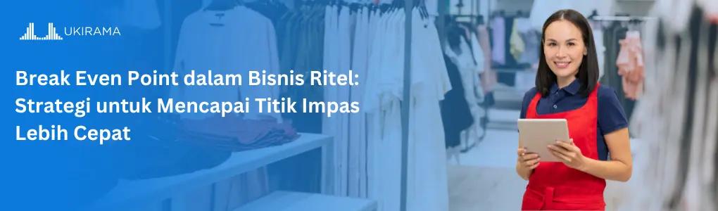 break_even_point_dalam_bisnis_ritel_strategi_untuk_mencapai_titik_impas_lebih_cepat