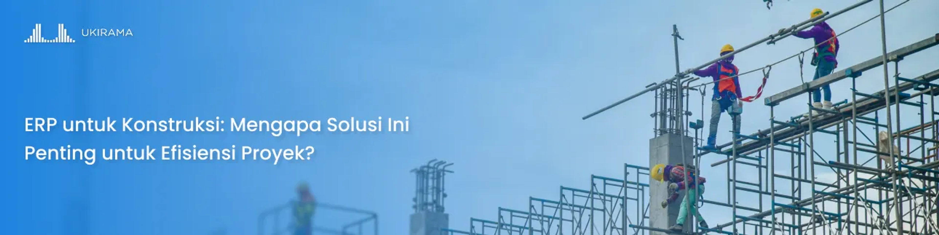 ERP untuk Konstruksi: Mengapa Solusi Ini Penting untuk Efisiensi Proyek?