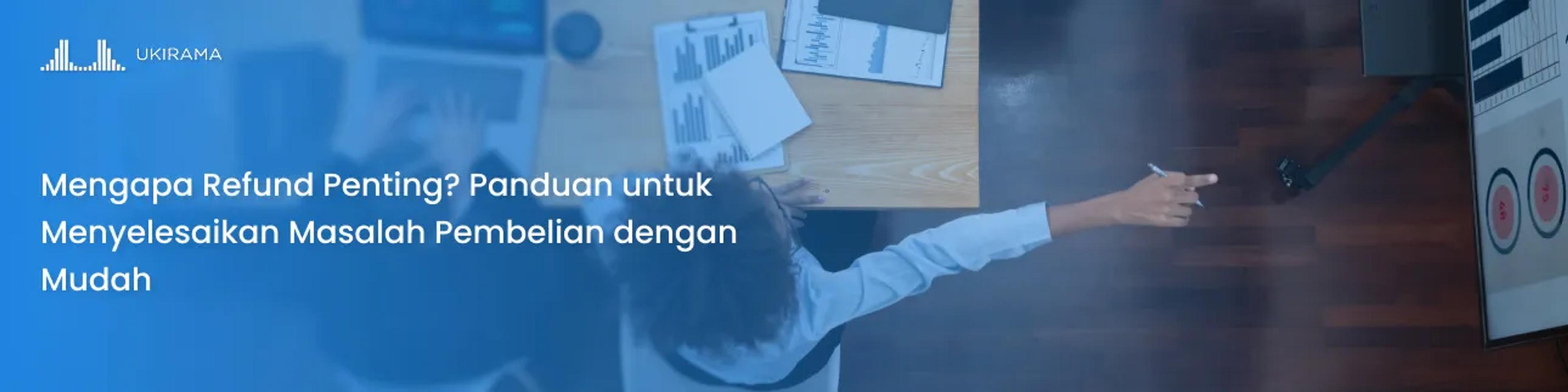 Mengapa Refund Penting? Panduan untuk Menyelesaikan Masalah Pembelian dengan Mudah