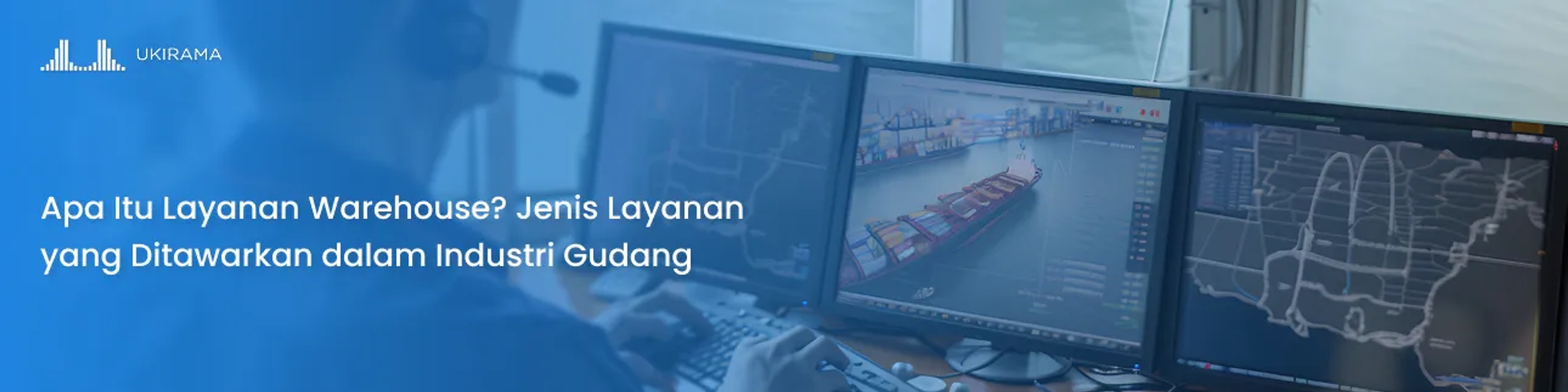 Apa Itu Layanan Warehouse? Jenis Layanan yang Ditawarkan dalam Industri Gudang
