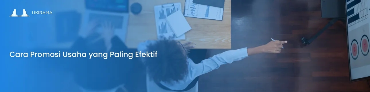 Cara Promosi Usaha yang Paling Efektif
