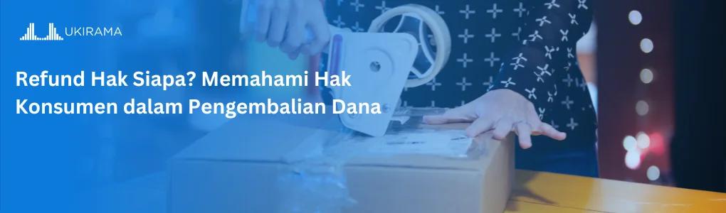 Refund, hak siapa? Hak konsumen dalam pengembalian dana