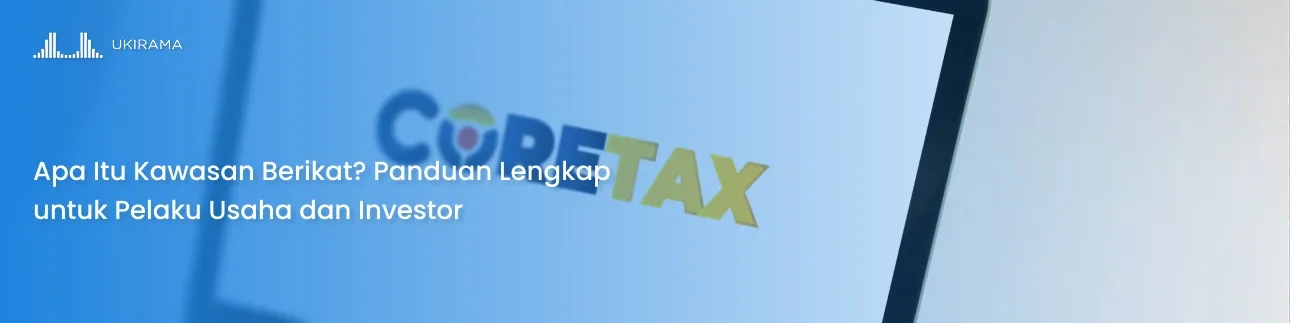 Apa Itu Kawasan Berikat? Panduan Lengkap untuk Pelaku Usaha dan Investor