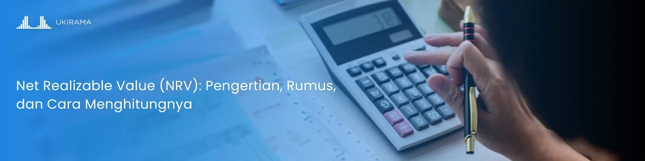 Net Realizable Value (NRV): Pengertian, Rumus, dan Cara Menghitungnya