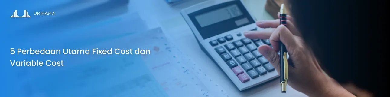 5_perbedaan_utama_fixed_cost_dan_variable_cost