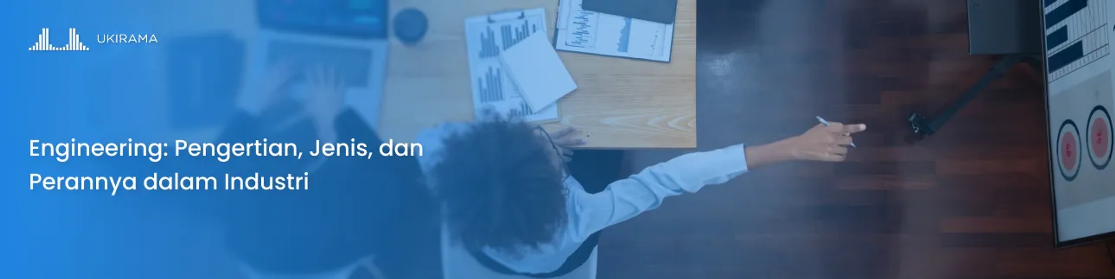 Engineering: Pengertian, Jenis, dan Perannya dalam Industri