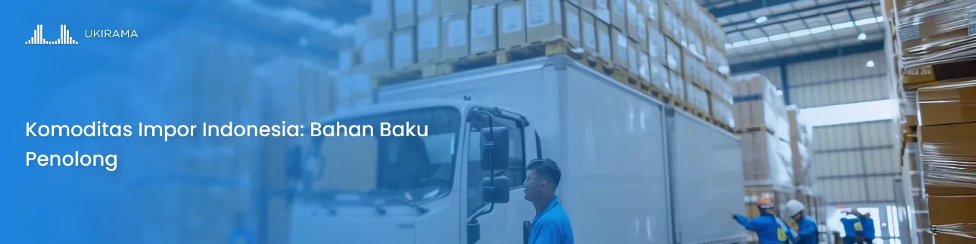 Komoditas Impor Indonesia: Bahan Baku Penolong