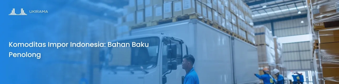 Komoditas Impor Indonesia: Bahan Baku Penolong