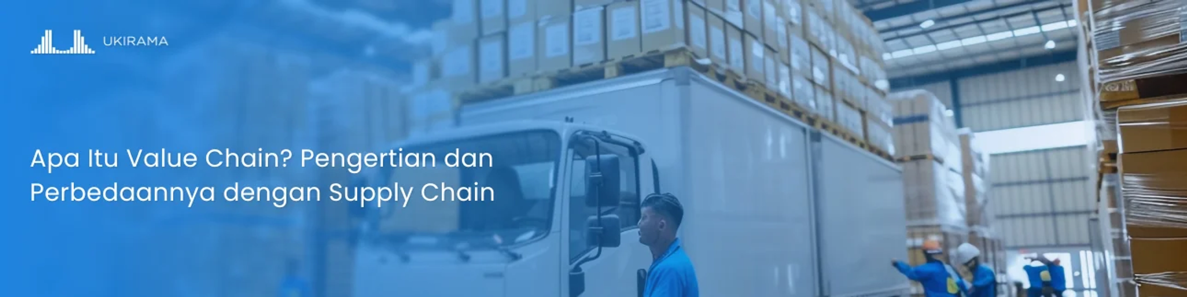 Apa Itu Value Chain? Pengertian dan Perbedaannya dengan Supply Chain