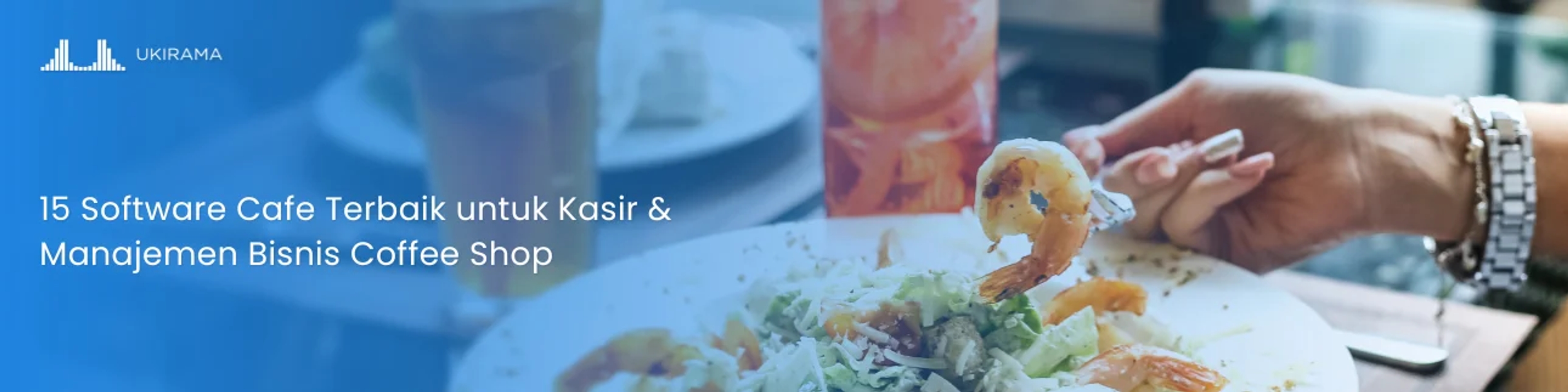 15 Software Cafe Terbaik untuk Kasir & Manajemen Bisnis Coffee Shop